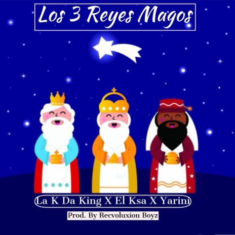 Los 3 Reyes Magos ft. El Ksa & Yarini | Boomplay Music