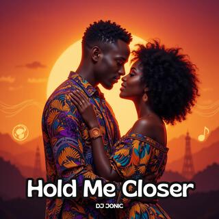 Hold Me Closer