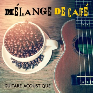 Mélange de café: Guitare acoustique pour Chill Zone (Jazz instrumental pour restaurant, dîner, club de jazz, pause café)