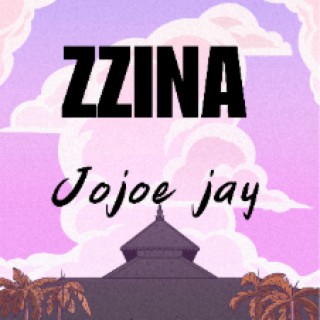 Zzina by jojoe jay lyrics | Boomplay Music