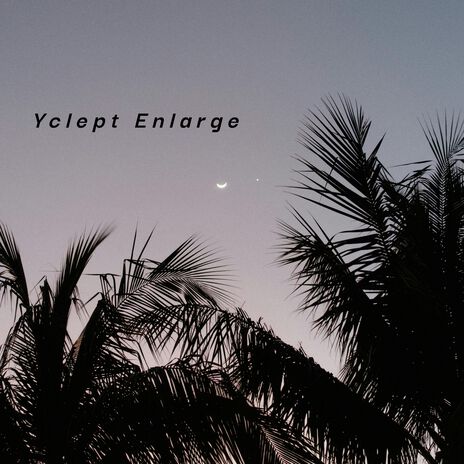 Yclept Enlarge | Boomplay Music