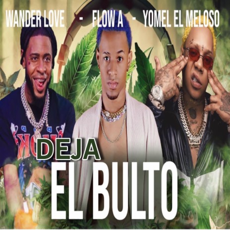 Deja El Bulto ft. Yomel El Meloso & Wander Love