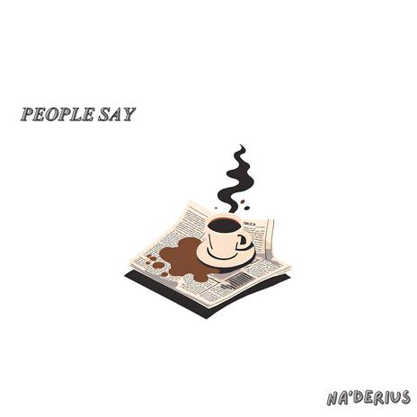 People Say | Boomplay Music