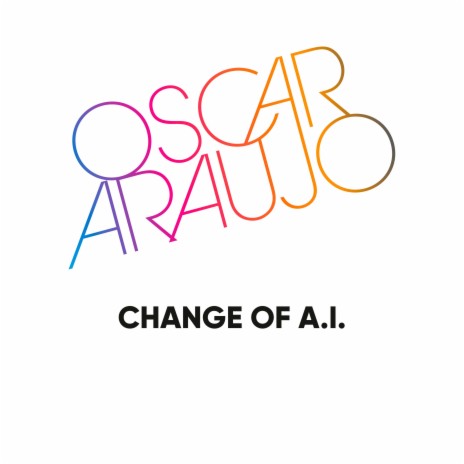 Change of A.I | Boomplay Music