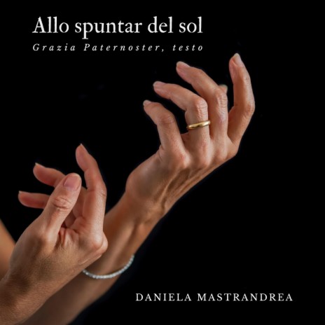 Allo spuntar del sol ft. Grazia Paternoster, Concetta Aquila & Luigi Cutrone | Boomplay Music