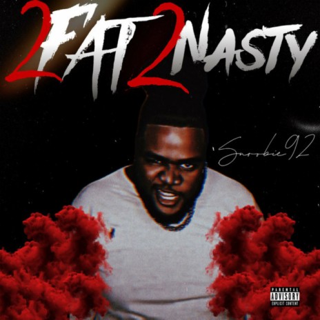 2 Fat 2 Nasty | Boomplay Music