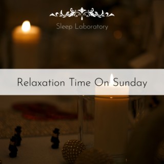 Relaxation Time On Sunday