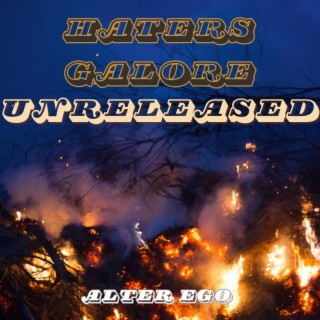Haters Galore Unreleased