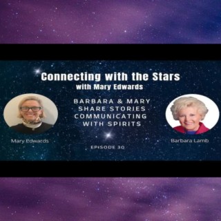 Barbara Lamb and Mary Edwards share stories of Communicating with Spirits