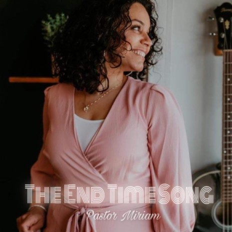 The End Time Song | Boomplay Music