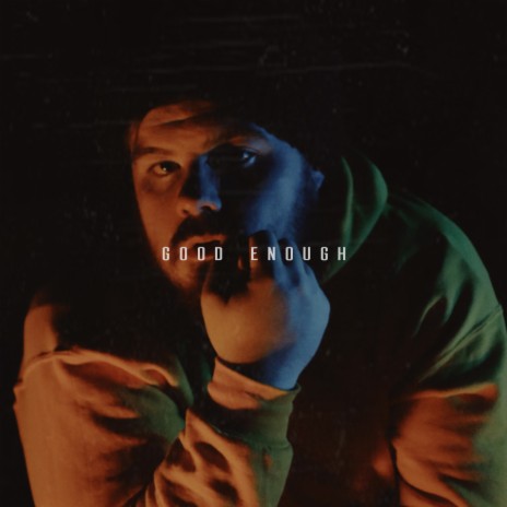 Good Enough | Boomplay Music