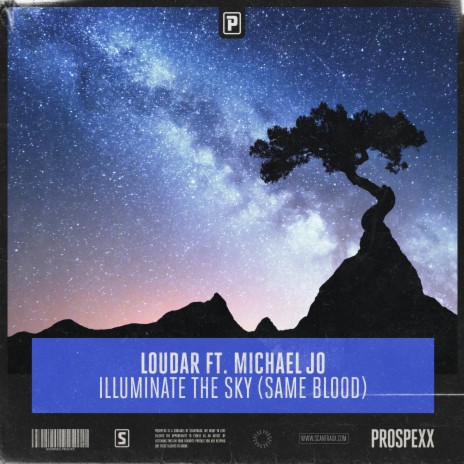 Illuminate The Sky (Same Blood) ft. Michael Jo & Scantraxx | Boomplay Music