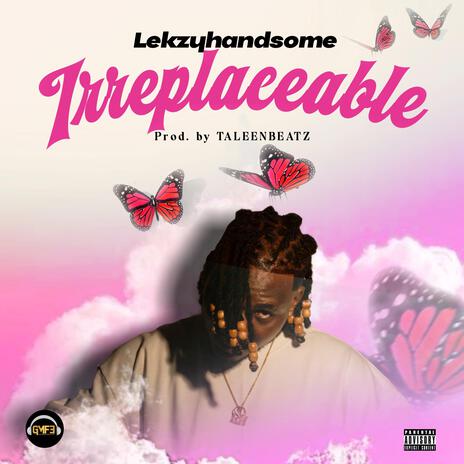 IRREPLACEABLE | Boomplay Music