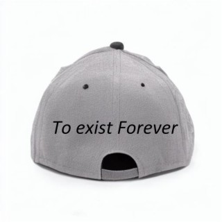 To Exist Forever