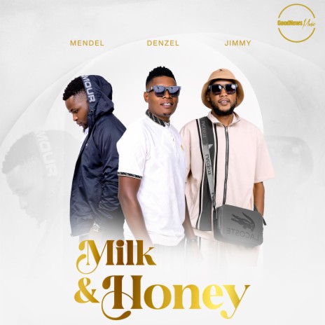 Milk & Honey ft. Denzel Malakai & M. Mendel | Boomplay Music