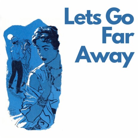 Lets Go Far Away ft. Italian Café Society & New York Bar Quartett | Boomplay Music