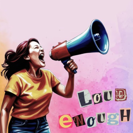 Loud Enough | Boomplay Music