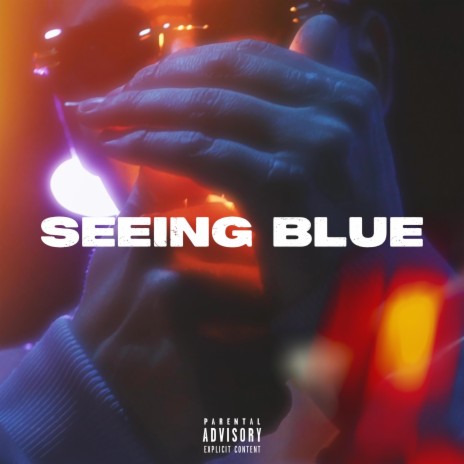 Seeing Blue | Boomplay Music