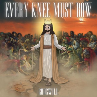 Every Knee Must Bow lyrics | Boomplay Music