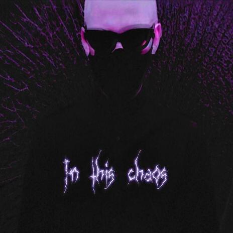 In This Chaos | Boomplay Music