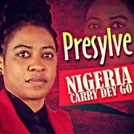 Nigeria carry dey go | Boomplay Music