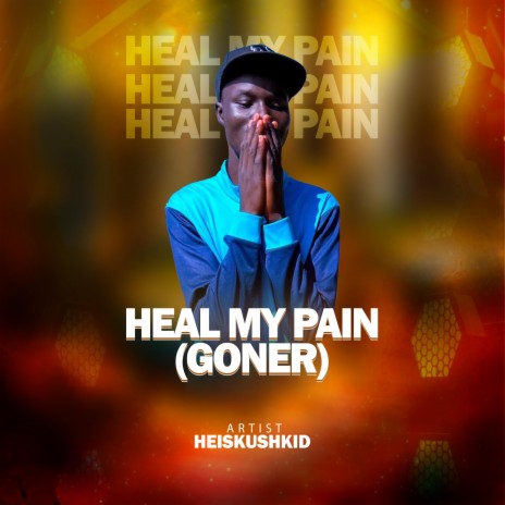 Heal My Pain (Goner) ft. Heiskushkid | Boomplay Music