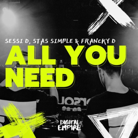 All You Need ft. Francky D & Stas Simple