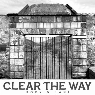 Clear The Way lyrics | Boomplay Music