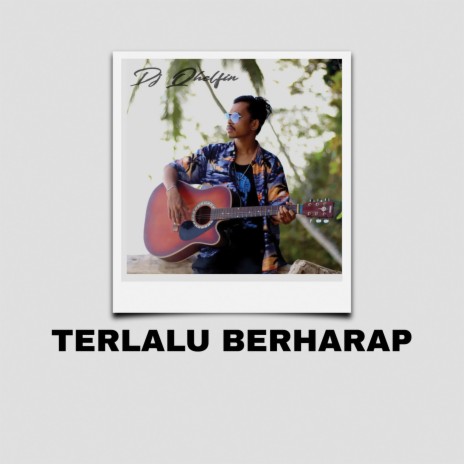 Terlalu Berharap | Boomplay Music