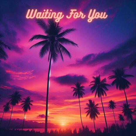 Waiting For You | Boomplay Music