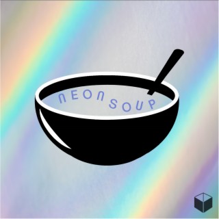 NEON SOUP