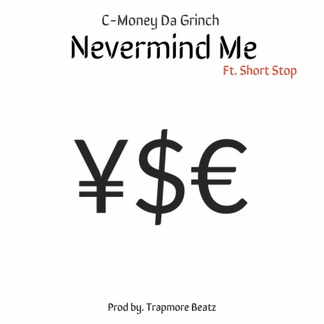 Nevermind Me ft. Short Stop | Boomplay Music