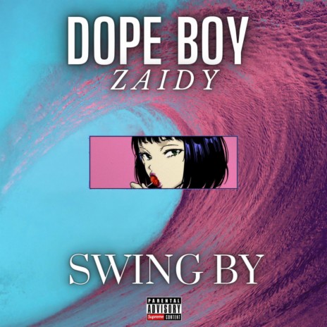 Swing By ft. Dope Boy & Zaidy | Boomplay Music