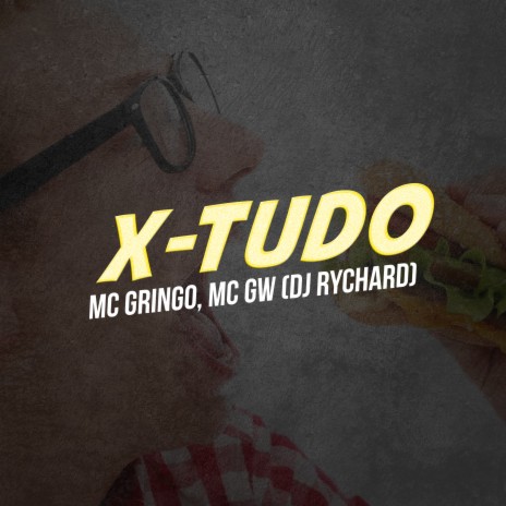 X TUDO ft. Mc Gw & Mc gringo | Boomplay Music