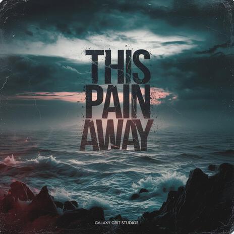 This Pain Away | Boomplay Music