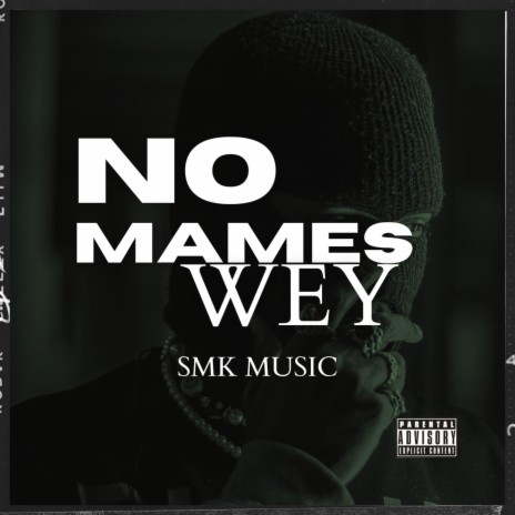 no mames wey | Boomplay Music