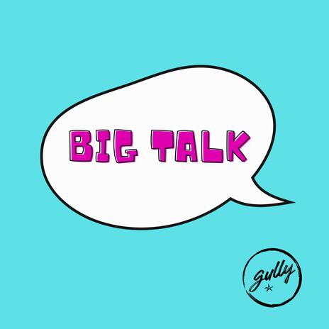 Big Talk | Boomplay Music