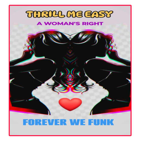 THRILL ME EASY (A WOMAN'S RIGHT) | Boomplay Music