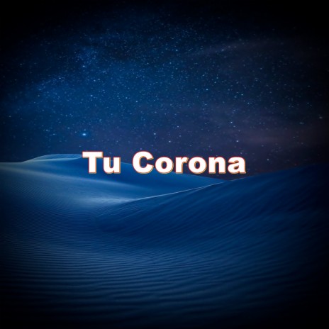 Tu Corona | Boomplay Music