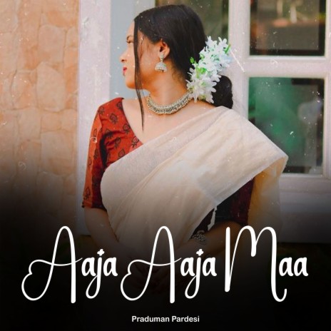 Aaja Aaja Maa | Boomplay Music