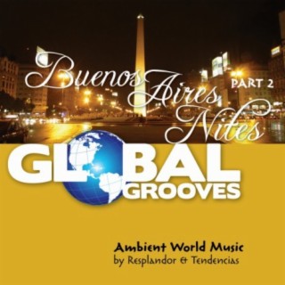 Global Grooves - Buenos Aires Nites, Pt. 2