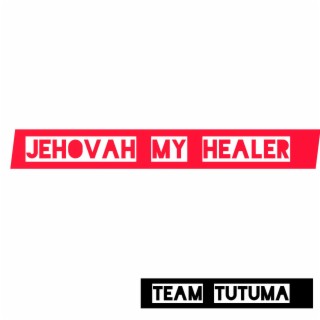 Jehovah my healer