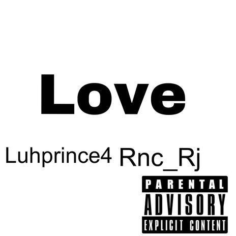 L.o.v.e ft. Rnc_Rj | Boomplay Music