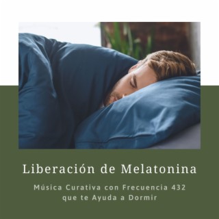 Liberación de Melatonina: Música Curativa con Frecuencia 432 que te Ayuda a Dormir