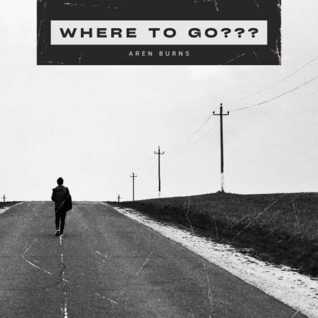 WHERE TO GO??? | Boomplay Music