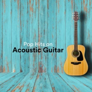 Pop Hits on Acoustic Guitar