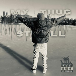 MY THUG STILL lyrics | Boomplay Music