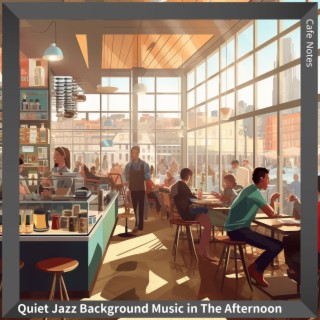 Quiet Jazz Background Music in The Afternoon