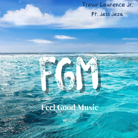 FGM (Feel Good Music) ft. Jess Jeza | Boomplay Music