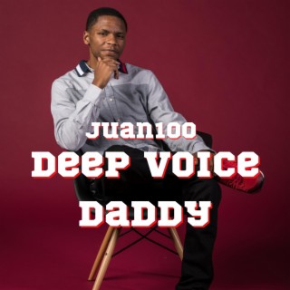 Deep Voice Daddy